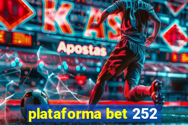 plataforma bet 252